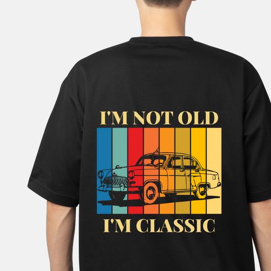 I’m Not Old, I’m Classic – Vintage Car Oversized T-Shirt